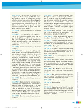SRA. SMITH: – El pescado era fresco. Me he           SRA. SMITH: El yogurt es excelente para el es-
                  chup...