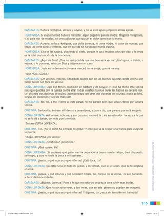CAÑIZARES: Señora Hortigosa, abrevie y váyase, y no se esté agora juzgando almas ajenas.
                   HORTIGOSA: Si ...