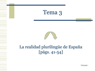 Tema 3 La realidad plurilingüe de España [págs. 41-54] > Portada < 