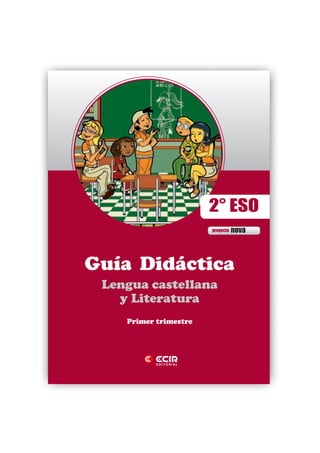 Guía Didáctica
Lengua castellana
y Literatura
proyecto nova
2° ESO
Primer trimestre
 