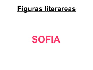 Figuras literareas SOFIA   