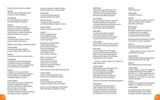 205204
Pues lástima me da verle su estado!
GALEAS:
También entre la indiada presa está,
la terrosa y altiva curandera…
ANTEQUERA:
Es la vieja Apacuana, la conozco,
nervio de rebelión y de pelea!
GALEAS:
Deberíamos dársela a los perros
para ver si es capaz su atrevimiento
de pelearlos sin armas y desnuda,
cual lo hiciera sin suerte el Tamanaco…
Jefe de los Caracas y los Tarmas…
ANTEQUERA:
Lo haría sin temor, pues es cerrera
y dura de abatir la prisionera…
(Óyese un clarín, luego un redoble de tambor)
CURA ALONSO:
Es lástima tomar tales medidas
en seres a quien Dios les dio la vida…
GALEAS:
Calle usted y medite lo que han hecho…
ANTEQUERA:
Ya Diego de Losada lo ha ordenado…
Y al tribunal severo lo ha propuesto
que sufran por traición y empalamiento…
en una tarde por el sol quemada!
GALEAS:
Cobrarán al ver eso más temores
y aquellos que luchar firmes persiguen,
sus armas dejarán y humildemente
intimidados bajarán su frente!
CURA ALONSO:
No creo que eso ocurra, son muy fieros
y bravos y orgullosos los Caribes…
Cien años y aún más nos darán guerra…
Ellos y sus hijos y otros hijos…
Una joven Mariche me lo dijo
cuando en el monte, herida, la apresamos.
Yo les digo, señores, y sostengo:
nunca con muertes o suplicios crueles
rindióse pueblo que su patria quiera!
ANTEQUERA:
Su reverencia calle, pareciera
que toma partido por infieles!
GALEAS: (Riendo)
Y provoca por eso contestarle
sin ánimo de ofensa en buen romance…
CURA ALONSO:
Hágalo su merced si eso le place!
GALEAS:
Dime ¿Tú quieres vencer
a estos indómitos fieros
con flores de azul romero
y tratos para mujer?
No puede un indio entender,
y más Caribes osados,
que con mimos y cuidados
y por sólo nuestra ley,
los queramos someter
para dárselos al Rey
como vasallos o esclavos…
Mejor la lengua me callo,
y que Losada decida,
que en ello nos va la vida
y el dominio en esta tierra
que hemos ganado con guerra
a gente tan agresiva!
(Suenaviolentounclarín.Galeascalla,todosríen)
CURA ALONSO:
Llaman a reunión urgente y breve
pues el juicio Losada pronto quiere…
ANTEQUERA:
Vamos al Tribunal y que él decida
qué suerte han de correr esos Caribes!
(Oscuro. Luz sobre Apacuana y Chicuramay.
Están amarrados y tendidos en el suelo)
APACUANA:
Tienen dudas aún sobre quién eres,
y debemos cuidarnos de alentarlas.
Quizás de esa manera ganes tiempo
para lograr que sanes y te fugues!
CHICURAMAY:
Hay que prender la lucha en otro sitio
donde las condiciones nos ayuden
y las tribus entiendan que hay que unirnos
a través de las tierras más lejanas,
para de estos intrusos liberarnos!
APACUANA:
A cuatro lunas están los Jirajaras…
y en Orituco siguen las batallas.
En Tacarigua hay tribus que no bajan
los brazos de los arcos y macanas!
CHICURAMAY:
Por eso importa estar sin estas cuerdas
y libres de los males que me queman!
APACUANA:
Y más aún lograr que nunca sepan,
de qué nación provienes y quién eres.
Sigue sin pronunciar palabra alguna
para que no te ubiquen por la lengua,
y aparentando casi te mueres!
(Suena un tambor. Llega el Cura Alonso. Se
dirige a Apacuana)
CURA ALONSO:
Manda Losada que contemples cómo
a los indios rebeldes se castiga
en este campamento castellano!
Ahora verás bajo la débil luna
entre aletear de moscas y zamuros,
la terrible visión de un empalado.
(Oscuro.LuzsobreGaleas.LlegahastaélAntequera)
ANTEQUERA:
Tu presencia demanda gentil raro,
quien ataviado viene de Cacique.
Dice que tiene gente en campo lejos
y dispuesta a rendirse si él lo quiere
y lo que hable con vos fortuna lleve!
GALEAS:
¿Qué nombre da?
ANTEQUERA:
Cuaricurián se llama…
GALEAS:
Extraño nombre de Cacique, nunca he
oído mencionarlo entre la indiada…
¿Qué trato quiere aquí?
ANTEQUERA:
No lo revela.
Mas parece importante, tal su porte
y su palabra altiva y arrogante,
y las armas que trae y su penacho
y su demanda de mirarte pronto!
Gente aguerridahade mandar si es cierto
lo que dicen sus voces y sus gestos!
GALEAS:
Voy hasta él para indagar qué quiere
tratar con enemigos vencedores!
(Galeas avanza, una luz lo sigue, cae
cenital sobre Cuaricurián)
CUARICURIÁN:
Saludoalhombreextrañoaquienyaobservo
por fin de frente ante mi vista osada.
GALEAS:
Dime gandul lo que de mí procuras…
CUARICURIÁN:
De lejos vengo a conversar contigo; de
asuntos graves que a los dos atañen.
Allá dejé a mi gente agazapada con
armas y feroz atrevimiento y lista a
combatirte si no vuelvo en hora que
tenemos señalada!
GALEAS:
¿Quién eres tú que hasta atreverse puede
hablarle a un castellano en voz altiva?
CUARICURIÁN:
Un combatiente soy y alto cacique
de la Nación Mariche, te lo ha dicho
tu Capitán con quien traté primero…
 