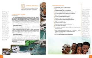 DIALOGANDO CON EL TEXTO
1918
Pamela Milke-House.
ANANSI, EL TIGRE Y LA CABRA1
Una vez Anansi (la araña), el tigre y la cabra con sus hijos, fueron a
vivir juntos en una casa. Anansi habitaba en los altos, el tigre en el piso
intermedio y la cabra en la planta baja. Por fin, un día empezaron a reñir.
El tigre dijo que la araña levantaba polvo, que la cabra hacía barro, y que
quería la casa entera para él. La cabra dijo que se marchaba, y a Anansi
que la acompañara. Y se pusieron en camino. Cuando ya estaban lejos,
oyeron atrás de ella al tigre, que venía gritando:
-Groum, groum, groum…
Ellas se apresuraron y llegaron a los márgenes de un río, donde había
una gran cantidad de piedras blancas, en la orilla.
Anansi transformó a la cabra y sus hijitos en piedras blancas, y las
arrojó, una a una, al otro lado del río.Y así que las piedras tocaban el suelo,
se iban transformando otra vez en cabras y cabritos que echaban a correr
por los bosques. Pero el tigre se acercaba cada vez más.
-Groum, groum, groum…
Y llega justamente en el momento en que Anansi tira la última piedra
blanca a la otra orilla. El tigre se pone furioso al ver la transformación de
las piedras y dice que se va a comer inmediatamente a Anansi. Pero ésta,
más que ligero, lanza su tela, como un puente, a través del río, y se escapa
fácilmente del tigre. Éste, burlado,
sigue gritando:
-Groum, groum, groum…
De la literatura oral
de origen africano,
leamos un relato
centroamericano.
Su protagonista es
Anansi, una araña
que forma parte
de narraciones,
mitos y creencias
de los pueblos
afrodescendientes
en América. Aparece
en relatos orales
recogidos en
Jamaica, Honduras,
Nicaragua y
Colombia. Se afirma
que es un personaje
que tiene más de
quinientos años. Sus
poderes mágicos y
su picardía siempre
la hacen salir airosa
de los conflictos
que surgen en los
relatos orales, que se
han transmitido por
generaciones hasta
la actualidad.
Tiempo de leer: fÁBULA
	 ¿Cómo vivían Anansi, el tigre y la cabra?
	 ¿Qué comentó el tigre?
	 Cuando ya estaban lejos ¿a quién oyeron?
	 ¿Qué encontraron Anansi y la cabra a la orilla de un río?
	 ¿En qué transformó Anansi a la cabra y a los cabritos?
	 ¿Qué hizo Anansi con las piedras blancas?
	 ¿En qué se transformaban las piedras?
	 ¿Por qué el tigre se pone furioso? ¿ y qué dijo?
	 ¿Qué hace Anansi cuando el tigre se pone furioso?
	 ¿Qué hace el tigre al final?
	 ¿Por qué se fueron sin reñir?
	 ¿Quién era el poderoso y quiénes los débiles?
	 ¿Qué poderes tiene Anansi?
	 Losqueactúanbien,¿puedenvenceralosquetienenmalasintenciones?
	 Expresa tu opinión.
	 ¿Con inteligencia y astucia más que con la violencia, se pueden
superar los problemas que se nos presentan a diario?
	 Razona tu respuesta.
	 ¿A fin de cuentas, quién resultó más poderoso?
Vocabulario. Sugerimos discutir el significado y uso de las
palabras “cabra”, “reñir”, “márgenes”, “arrojó”, “burlado”.
Nuestros antepasados
venidos de África,
junto con la fuerza
y la nobleza de sus
pueblos ancestrales,
también trajeron su
alegría, sus creencias,
su cultura, sus danzas,
sus instrumentos
musicales. Son
maravillosas las
contribuciones a la
música latinoameri-
cana. Es imposible
imaginarse el folclore
nacional sin el aporte
afrodescendiente,
la ternura de sus
cantos de pilón o
el baile de tambor,
el cual llevamos en
la sangre todos los
venezolanos. Los
habitantes de la patria
venimos de un feliz
y orgulloso mestizaje
de pueblos y culturas,
que amamos y
defendemos como
un bien hermoso
y eterno.
1
Originario de las Antillas Inglesas. Recogidas por Pamela Milke-House.
 