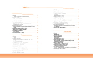 ÍNDICE
11
18
19
20
22
27
29
33
35
38
42
44
46
48
50
55
1. ORALIDAD	
	 EL ESPAÑOL DE VENEZUELA. SU HETEROGENEIDAD
2. TIEMPO DE LEER: FÁBULA 	
	 ANANSI, EL TIGRE Y LA CABRA
	 Pamela Milke -House
	 Dialogando con el texto
3. TIEMPO DE ESCRIBIR: UNA FÁBULA	
	 De la literatura… El conejo en la narrativa oral 	
	de Latinoamérica y el Caribe	
4. MEDIOS DE COMUNICACIÓN
	 LA RADIO COMUNITARIA. LA PRODUCCIÓN DE PROGRAMAS DE RADIO. 	
	 EL GUIÓN
5. ORGANIZANDO Y ENRIQUECIENDO EL LÉXICO	
	 CAMPOS LÉXICOS: LA ENERGÍA RENOVABLE	
6. DESCUBRIENDO LA GRAMÁTICA 	
	 TEXTO Y CONTEXTO
7. REFLEXIÓN FINAL SOBRE LA UNIDAD
1. ORALIDAD 	
	 EL DEBATE	
2. TIEMPO DE LEER: CRÓNICA	
	 LA PRIMERA COLONIA EN AGUAS DE VENEZUELA. 1498 - 1550	
	 Arístides Rojas 	
	 Dialogando con el texto
3. TIEMPO DE ESCRIBIR: UN TEXTO ARGUMENTATIVO	
	 DE LA OrtogrAfÍA... Usos de“Z”y“C”	
	 De la literatura… La crónica	
4. MEDIOS DE COMUNICACIÓN
	 LEE LA IMAGEN
5. ORGANIZANDO Y ENRIQUECIENDO EL LÉXICO	
	 CAMPOS LÉXICOS: LA ENERGÍA NO RENOVABLE	
6. DESCUBRIENDO LA GRAMÁTICA 	
	 LA ORACIÓN COMPLEJA 	
7. REFLEXIÓN FINAL SOBRE LA UNIDAD	
I. PALABRA EMANCIPADORA
II. PALABRA REDENTORA
62
64
69
71
77
1. ORALIDAD
	 MESA REDONDA
2. TIEMPO DE LEER: CUENTO
	 MARCUCHO, EL MODELO
	 Leoncio Martínez
	 Dialogando con el texto
3. TIEMPO DE ESCRIBIR: un cuento
	 De la literatura… Figuras literarias: símil, metáfora, 	
	humanización, hipérbole 	
4. MEDIOS DE COMUNICACIÓN
	 LA PRENSA ESCRITA. EL PERIÓDICO ESCOLAR
5. ORGANIZANDO Y ENRIQUECIENDO EL LÉXICO
	 CAMPOS LÉXICOS: SISTEMAS OPERATIVOS
6. DESCUBRIENDO LA GRAMÁTICA
	 EL SUJETO. SUS MODIFICADORES. CONCORDANCIA Y SUBORDINACIÓN
7. REFLEXIÓN FINAL SOBRE LA UNIDAD
IV. PALABRA LIBRE
3. TIEMPO DE ESCRIBIR: UN ENSAYO
	 Fenómenos de la oralidad
4. MEDIOS DE COMUNICACIÓN
	 EL CINE Y SU FUNCIÓN SOCIAL. EL CINE EN VENEZUELA
	 EL DOCUMENTAL CINEMATOGRÁFICO
5. ORGANIZANDO Y ENRIQUECIENDO EL LÉXICO
	 CAMPOS LÉXICOS: NAVEGACIÓN EN LA RED
6. DESCUBRIENDO LA GRAMÁTICA
	 LA ORACIÓN: RELACIONES DE CONCORDANCIA ENTRE EL SUJETO 	
	 Y EL PREDICADO
7. REFLEXIÓN FINAL SOBRE LA UNIDAD
79
82
87
88
90
96
98
105
1. ORALIDAD
	 LA EXPOSICIÓN
2. TIEMPO DE LEER: UN ENSAYO	
	 TEMUCO: HISTORIA DE SANGRE INDIA
	 Pablo Neruda
	 Dialogando con el texto
III. PALABRA SIN CADENAS
57
60
61
 