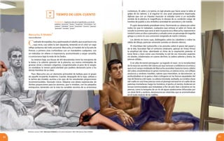 82 83
Marcucho, El Modelo
4
Leoncio Martínez
Cuadradodeespaldas,lisoyapelmazadoelcabello,quesepartíaenuna
raya recta, casi sobre la sien izquierda, teniendo en el color un vago
reflejo ambarino del indio ancestral. Marcucho, el modelo de la Escuela de
Pintura, a primera vista confundíase con un mandadero cualquiera, con
un individuo sin relieve ni importancia, acostumbrado a cargar carretilla,
o a encorvarse bajo la mole de los fardos.
Su estatura baja, sus blusas de dril descoloridas entre los estrujones de
la batea y la caliente opresión de la plancha, sus manos entretejidas de
gruesas venas y siempre colgantes, congestionadas al peso de la sangre,
no revelaban la menor particularidad que pudiera destacarlo junto a los
demás hombres de su clase.
Pero, Marcucho era un elemento primordial de belleza para el grupo
de aquella incipiente Academia. Cuando, despojado de la ropa, subíase a
la tarima del modelo, asumía a los ojos de los estudiantes proporciones
inconmensurables. Desnudo crecía. Adquiría una alteza espectacular de
ilímites proporciones para los alumnos, que lo miraban, con los párpados
entrejuntos, lamiendo con la vista los variables secretos de su armoniosa
Tiempo de Leer: Cuento
4
Martínez, Leoncio (1981). Marcucho, El Modelo. En El cuento venezolano 1900-1940. Buenos Aires: EUDEBA.
contextura. Al saltar a la tarima, en ágil pirueta que hacía sonar la tabla al
golpe de los talones, y al erguirse en una pose preparatoria impensada,
dijérase que con un impulso muscular se estiraba como si un recóndito
sentido de la plástica lo magnificara, lo elevase de su condición vulgar de
hombre de pueblo a una simbólica serenidad de sacerdocio y de mando.
El cajón destartalado prestábale trono. Dominando su cabeza por sobre
todos los que le rodeaban, cualquiera que entrase al salón en horas de
estudio lo primero que vería al abrir la puerta era a Marcucho, imponente e
inmóvil como un dios o pensativo y ceñudo como un personaje de tragedia
griega o a veces en una contorsión resignada de mártir cristiano.
Los demás en torno suyo, doblegados sobre los caballetes o sobre las
tablas de dibujo, parecían venerarle sumidos en devoto silencio.
Al chischibeo del carboncillo o los pinceles sobre el grano del papel y
de la tela, buscaban fijar el contorno estatuario, apresar en líneas firmes
la amplitud del tórax, abombado al ritmo de la respiración potente; el
torso lleno y duro como una montaña; la red de sus músculos pujantes
sin alardes, eslabonados en suaves declives, la cadera saliente y brava, las
piernas sólidas...
O en afán ferviente perseguían -ya logrado el trazo- en la reciedumbre
de la masa los secretos del claroscuro que torturan y enfebrecen al artista y
que en el cuerpo moldeado de Marcucho ascendían hasta los tonos cálidos
del cobre, envolviéndose en grises mortecinos, en dulces ocres, con reflejos
azuluscos y verdores inasibles, valores que mezclaban, se desvanecían, se
profundizaban en la gama e iban a ahogarse en las frescas oquedades del
rojo deVenecia y del sepia. La cabeza retostada, asoleada, se cortaba a base
del cuello en una línea precisa como el plumaje tornasol en el cuello de las
palomas montañeras; luego los hombros, el pecho, el vientre, lividecían en
tenues luminosidades que resbalaban a flor de piel, iban a dividirse en las
piernas, como la horqueta de un río de aguas opalescentes bifurcadas por
un islote fértil y sombrío, devanescencias relamidas que se arremolinaban
en el nudo rosáceo de las rodillas.
Vocabulario. Sugerimos discutir el significado y uso de las
palabras “ancestral”, “fardos”, “incipiente”, “chischisbeo”, “cal-
cañares”, “chibalete”, “noria”, “anonimia”, “vísceras”, “peonza”,
“perorata”, “mondos”, “prosa”.
 