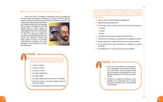 147146
	 Comenta con tus compañeros y compañeras sobre
la publicación y distribución de este libro auspiciado
por el Ministerio del Poder Popular para la Cultura:
Lee con mucha atención la información que se te presenta.
… Para el año 2005, se cumplieron cuatrocientos años de la publicación
de Don Quijote de la Mancha de Miguel de Cervantes. Este libro señala el
inicio de una época fundamental en la literatura española y universal. Para
celebrar este acontecimiento, el Gobierno
de la República Bolivariana de Venezuela,
bajo el auspicio del Ministerio del Poder
Popular para la Cultura, publicó un
millón de ejemplares para ser distribuidos
gratuitamente entre los venezolanos.
La edición fue realizada mediante un
convenioconlaEditorialAlfaguara,quien
aportó una interesante versión para
niños y jóvenes. Cuenta con un prólogo,
particularmente hermoso, del escritor
portugués, premio Nobel de Literatura,
José Saramago.
3. Lee con mucho cuidado las preguntas que aparecen a continuación.
Trata de responderlas junto con tus compañeros y compañeras. Lleva
un libro a la clase. Intenta buscar en tu libro, la respuesta a las preguntas
que se refieren a las partes del mismo. Utiliza el diccionario si no conoces
algunas palabras.
	 ¿Qué es para ti un libro? Redacta una definición.
	 ¿Hay diferentes tipos de libros?
	 En líneas generales, un libro puede contener las partes siguientes:
Iniciales.
Cuerpo.
Finales.
	 ¿Qué datos aparecen en las partes iniciales del libro?
	 ¿Tu libro tiene un prólogo, una dedicatoria, un epígrafe, el índice?
	 ¿Puedes observar el cuerpo del libro, hay notas a pie de página?
	 En las partes finales, ¿hay conclusiones, un epílogo, un glosario,
un anexo?
	 ¿Es posible hacer un resumen sobre las partes del libro?
	Junto con tus compañeros y compañeras y
con la orientación de tu docente, realicen
una conversación donde comenten cada
una de las partes que puede tener un libro.
Busquen ejemplos en los libros que tienen
a mano.
	 Escribe en tu cuaderno de trabajo, en dos
párrafos, una composición que se titule:
Importancia del libro para el desarrollo de
la humanidad.
AA
ctividad
AA
ctividad
	 ¿Cómo lo supiste?
	 ¿Conoces el libro?
	 ¿Lo hay en tu liceo?
	 ¿En alguna biblioteca?
	 ¿En algún hogar?
	 ¿Has leído alguna parte de este libro? Coméntala.
	 Investiga cuándo y por qué se celebra el Día del
Libro y del Idioma.
	 Investiga quién fue Miguel de Cervantes Saavedra.
 
