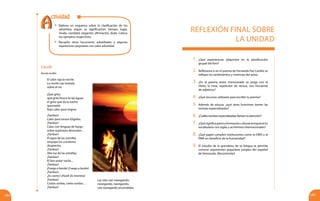 185184
REFLEXIÓN FINAL SOBRE
LA UNIDAD
1.	¿Qué experiencias adquiriste en la planificación
grupal del foro?
2.	 Reflexiona si en el poema de Fernando Paz Castillo se
reflejan los sentimientos y vivencias del autor.
3.	¿En el poema antes mencionado se juega con el
ritmo, la rima, repetición de versos, uso frecuente
de adjetivos?
4.	 ¿Qué recursos utilizaste para escribir tu poema?
5.	 Además de educar, ¿qué otras funciones tienen las
revistas especializadas?
6.	 ¿Cuáles revistas especializadas llaman tu atención?
7.	 ¿Quésignificaparatuformaciónculturalenriquecertu
vocabulario con siglas y acrónimos internacionales?
8.	 ¿Qué papel cumplen instituciones como la OMS o el
PMA en beneficio de la humanidad?
9.	 El estudio de la gramática de tu lengua te permite
conocer expresiones populares propias del español
de Venezuela. ¡Reconócelas!
	 Elabora un esquema sobre la clasificación de los
adverbios según su significación: tiempo, lugar,
modo, cantidad, negación, afirmación, duda. Coloca
los ejemplos respectivos.
	Recopila otras locuciones adverbiales y algunas
expresiones populares con valor adverbial.
CALOR
AA
ctividad
Nicolás Guillén
El calor raja la noche.
La noche cae tostada
sobre el río.
¡Qué grito,
qué grito fresco en las aguas
el grito que da la noche
quemada!
Rojo calor para negros.
¡Tambor!
Calor para torsos fúlgidos.
¡Tambor!
Calor con lenguas de fuego
sobre espinazos desnudos…
¡Tambor!
El agua de las estrellas
empapa los cocoteros
despiertos.
¡Tambor!
Alta luz de las estrellas.
¡Tambor!
El faro polar vacila…
¡Tambor!
¡Fuego a bordo! ¡Fuego a bordo!
¡Tambor!
¿Es cierto? ¡Huid! ¡Es mentira!
¡Tambor!
Costas sordas, cielos sordos…
¡Tambor!
Las islas van navegando,
navegando, navegando,
van navegando encendidas.
 