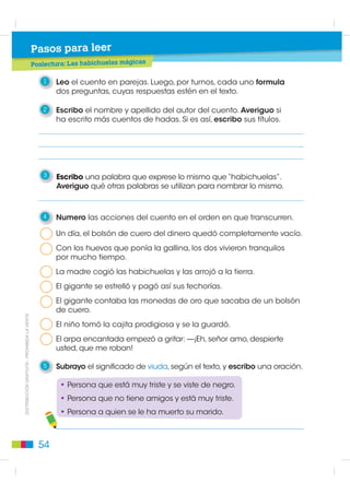 Cuentos de hadas




                                                              Al día siguiente, cuando Periquín se
                                                         levantó, fue grande su sorpresa al abrir la
                                                         ventana y notar que las habichuelas habían
                                                         crecido tanto que sus ramas se perdían de
                                                         vista hacia el cielo. Sin pensar dos veces,
                                                         Periquín trepó por la planta y subió lo más
                                                         alto que pudo, por encima de las nubes.
                                                         Allí encontró un país desconocido.

                                                             En ese país había un castillo en donde
                                                         vivía un malvado gigante. Periquín había
       ',675,%8,Ï1 *5$78,7$  352+,%,'$ /$ 9(17$




                                                         escuchado de él, porque a muchas personas
                                                         les había arrebatado sus pertenencias.
                                                         El gigante acostumbraba quitarles las cosas,
                                                         sobre todo a las personas más pobres.

                                                             Periquín, con mucho temor, entró en el
                                                         castillo y vio al gigante. Tenía una gallina que
                                                         ponía huevos de oro cada vez que le ordena-
                                                         ban. Periquín pensó que, con aquella gallina,
                                                         él y su mamá podrían tener dinero para com-
                                                         prar comida.



                                                    50
 