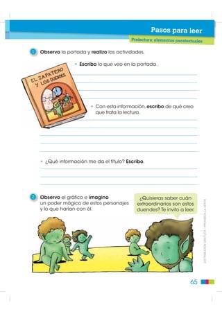 6
1   Completo el diagrama de mi cuento con las palabras clave.
    Luego utilizo este esquema para escribir mi primer borrador.

Personajes principales
• Elijo a mis personajes principales. Pueden ser algunos de estos:




Personajes secundarios
• Escribo quiénes son:


Escenas
• Elijo la escena en la que ocurre la historia. Puede ser una
  de las siguientes:




Problema
• Escribo el problema que tienen mis personajes principales.


                                                                          ',675,%8,Ï1 *5$78,7$  352+,%,'$ /$ 9(17$


Desarrollo del problema
• Pienso en las acciones que se desencadenan del problema.




Solución del conflicto y final de la historia
• Pienso en la solución al problema y un final para el cuento.




                                                                     61
 