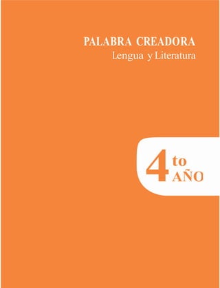 PALABRA CREADORA
Lengua y Literatura
4to
AÑO
 