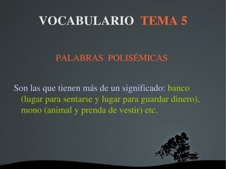 VOCABULARIO TEMA 3 LOS ANTÓNIMOS Son las palabras que tienen significados opuestos o contrarios: