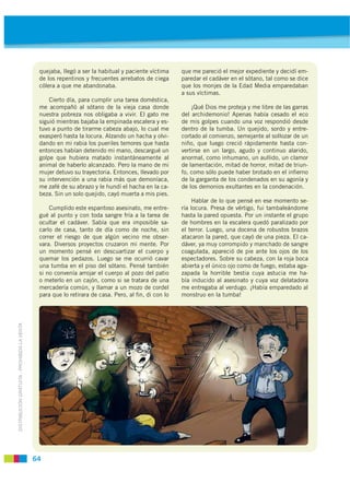 quejaba, llegó a ser la habitual y paciente víctima    que me pareció el mejor expediente y decidí em-
                   ...