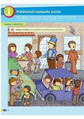 1         Publicidad/campaña social
           Objetivo educativo: comprender, analizar y producir publicidades y campañas...