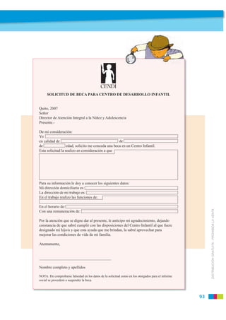 SOLICITUD DE BECA PARA CENTRO DE DESARROLLO INFANTIL


Quito, 2007
Señor
Director de Atención Integral a la Niñez y Adoles...