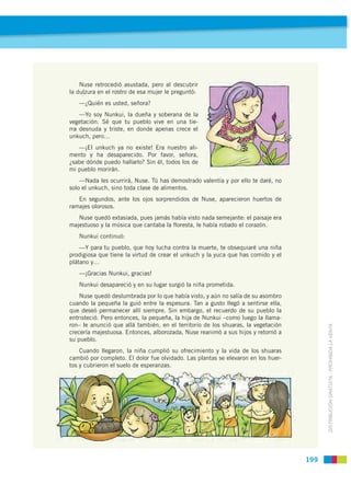 Nuse retrocedió asustada, pero al descubrir
la dulzura en el rostro de esa mujer le preguntó:
   —¿Quién es usted, señora?...