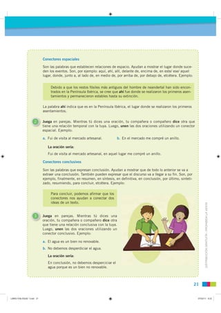 Conectores espaciales
                           Son las palabras que establecen relaciones de espacio. Ayudan a mostrar e...