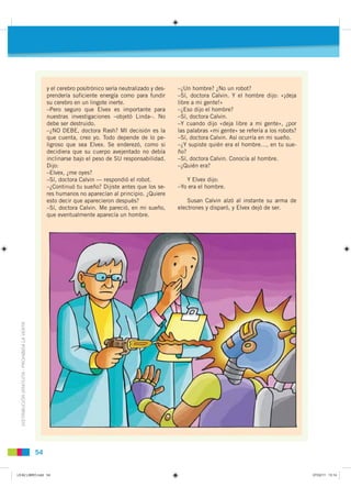 y el cerebro positrónico sería neutralizado y des-   –¿Un hombre? ¿No un robot?
                                          ...