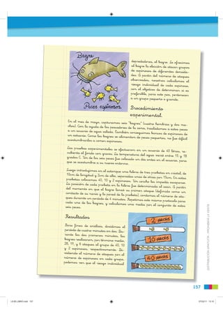 depredadores, el bagre. Le ofrecimos
                                                                  al bagre la elecció...