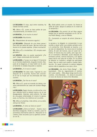 LA DELGADA: El viejo, aquí entre nosotras; ha        ÉL: (Está pálido como un muerto. Su frente se
                       ...