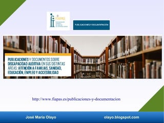 José María Olayo olayo.blogspot.com
http://www.fiapas.es/publicaciones-y-documentacion
 