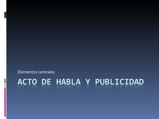 Elementos centrales