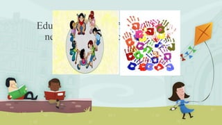 Educación de los niños con
necesidades especiales
 