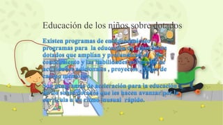Educación de los niños sobre dotados
 