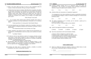 COLEGIODE CIENCIAS LORD KELVIN 5to Año Secundaria LENGUAJE 5to Año Secundaria
S5LE31B “El nuevosímbolo de una buena educación...” S5LE31B “El nuevo símbolo de una buena educación...”
03 04
3. Mira e ese joven sobre ese sauce. Si cae de allí, se lastimara todos los
huesos e incluso los musculos. Dile que se baje de inmediato.
4. “Susana San Juan murio en Comala. Alli habia feria. Se jugaba a los gallos,
se ola musica; los gritos de los borrachos y de las loterias. Hasta aquí su
llegaba la luz del pueblo, que parecia una aureola sobre el cielo gris
(porque fueron dias, grises tristes pa la Media luna. Don Pedro no
hablaba, no solia de su cuarto. No discutia con nadie y juro vengarse de
Comala por la muerte de su amada y con el tiempo el se dejaria morir
poco a poco”
“Pedro Páramo” Juan Rulfo
5. “... en el tropico doña pancha hacia esfuerzos inutiles para evitar el
monologo dramatico de la hija abandonada; terminando en un armisticio
tacito.
“tristes querellas en la vieja quinta” Julio Ramón Ribeyra
6. Los Incas amautas que eran filosofos y sabios de su republica, reducian la
primera fabula a la segunda, dandonos por pronostico o profecia, si aso se
puede decir.
“Los Comentarios Reales” Inca Garcilazo de la Vega
7. Odiseo: Poseidon, que sacude la tierra, rompio mi nave llevandosela a un
promontorio y estrellandosela contra las rocas en los confines de vuestra
tierra.
“La Odisea” Homero
8. El señor de rato en rato metiase la mano en la manga y llevaba a la boca
una cereza; y como quien no quiere la cosa, el descuido y con cuidado,
dejabasela caer otra, que San Pedro, sin hacerse y el remolon, se agachaba
a recoger, el enguliendosela en el acto
“Contra pereza diligencia” Ricardo Palma
9. “llevandomelo sobre mis hombros atravese las sagradas llamas y e una
lluvia de dardos, yo le arranque de brazos del enemigo y abreseme las
puertas sagradas que espontanea y facilmente se me concede”.
“La Enelda” Virgilio.
10.El tiempo que hasta aqui se mantenía revuelto y dudable, ha sufrido
ultimamente una nueva e inesperada variacion.
EJERCICIOS PROPUESTOS N° 06
01. ¿Cuántas palabras agudas hay en el siguiente texto? (no contar los
monosílabos). “En el jardín un hermoso corcel dormitaba plácidamente
mientras el gato del tajado marrón tomaba un clavel”.
a) 5 b) 3 c) 4 d) 6 e) 2
02. ¿Cuántas tildes son necesarias en el siguiente fragmento?
“La propagacion de las ideas socialistas ha traido un esplendido movimiento
de reinvindicacion indigena, recibio su estimulo ideologico de la insurreccion
proletario china”.
a) 6 b) 7 c) 8 d) 69 e) 10
03. “El mamut desaparecio por la erosion, por un aluvion o quizas por la
erupcion de algun volcan”.
En el texto anterior, ¿Cuántas tildes se han omitido?
a) 6 b) 7 c) 8 d) 9 e) 10
04. ¿Cuál de las siguientes palabras son paroxítonas?
a) Perdiz b) Chofer c) Admiró d) Sastre e) Ópalo
05. Una de las expresiones está incorrectamente tildada.
a) Hector y Felix se dirigieron al salón de clases
b) Debemos amar a nuestro prójimo y ser justo con ellos...
c) Todo sucedió como te lo narró el testigo presencial.
d) Sus méritos lo llevaron a ocupar el cargo jerárquico
e) El pobre hombre murió de hambre y sed...
TAREA DOMICILIARIA
a) Separa en sílabas las siguientes palabras, subraye la sílaba tónica en cada
una de ellas y clasifícalas según la ubicación del acento.
1. Tenue ..............................................
..............................................................
 