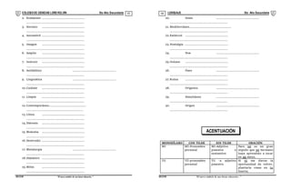COLEGIODE CIENCIAS LORD KELVIN 5to Año Secundaria LENGUAJE 5to Año Secundaria
S5LE31B “El nuevosímbolo de una buena educación...” S5LE31B “El nuevo símbolo de una buena educación...”
03 04
ACENTUACIÓN
ESPECIAL
2. Exámenes ..............................................
..............................................................
3. Heroico ..............................................
..............................................................
4. Automóvil ..............................................
..............................................................
5. Imagen ..............................................
..............................................................
6. Amplio ..............................................
..............................................................
7. Instruir ..............................................
..............................................................
8. Antibiótico ..............................................
..............................................................
9. Linguística ..............................................
..............................................................
10.Cuídate ..............................................
..............................................................
11. Limpie ..............................................
..............................................................
12. Contemporáneo........................................
...……….................................................
13. Línea ..............................................
..............................................................
14.Diéresis ..............................................
..............................................................
15. Molestia ..............................................
..............................................................
16.Destruido ..............................................
..............................................................
17. Metalurgia ..............................................
..............................................................
18.Diámetro ..............................................
..............................................................
19.Mitin ..............................................
..............................................................
20. Dosis ..............................................
..............................................................
21. Mediterráneo.............................................
..............................................................
22.Estiércol ..............................................
..............................................................
23.Nostalgia ..............................................
..............................................................
24. Noe ..............................................
..............................................................
25.Océano ..............................................
..............................................................
26. Óseo ..............................................
..............................................................
27.Ruina ..............................................
..............................................................
28. Orígenes ..............................................
..............................................................
29. Simultáneo ..............................................
..............................................................
30. Origen ..............................................
..............................................................
MONOSÍLABO CON TILDE SIN TILDE ORACIÓN
MI MÍ-Pronombre
personal
MI-Adjetivo
posesivo o
sustantivo
Para mí es un gran
orgullo que mi hermano
haya aprendido a tocar
en mi meno.
TU TÚ-pronombre
personal
TU -a adjetivo
posesivo
Si tú me dieras la
oportunidad de volver,
plantaría rosas en tu
huerto.
 