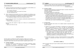 COLEGIODE CIENCIAS LORD KELVIN 5to Año Secundaria LENGUAJE 5to Año Secundaria
S5LE31B “El nuevosímbolo de una buena educación...” S5LE31B “El nuevo símbolo de una buena educación...”
03 04
CASOS ESPECIALES:
a) Cuando el enunciado está precedido de un SI afirmativo, un NO enfático o un
interjección (Oh, Ah, Eh, etc).La coma es obligatoria.
- Sí, no puedes retractarte
- No, no volverán a comer con el sudor de tu frente
- ¡Oh, que inútilmente vive!
b) Antes o después de las locuciones: pero, mas, no obstante, sin embargo, pues,
en fin, en consecuencia, por lo general, etc. Cuando las oraciones son cortas.
Si son de cierta extensión, es preferente usar punto y coma. Ejemplo:
- Los campesinos trabajan la tierra, pero carecen de técnica
Se usa la coma para separar una pregunta o admiración iniciada dentro de la
oración. Ejemplo:
- Si ella no viene. ¿Por qué de ir yo?
Se usa coma para separar el lugar de la fecha en la correspondencia.
Ejemplo:
- Jaen, 30 de Enero de 1991.
USO DEL PUNTO
El punto indica la condición del sentido gramatical y lógico de una oración.
En el lenguaje escrito, sólo el punto y los signos de entonación le dan autonomía
sintáctica a cada oración. Hay tres clases de punto: seguido, aparte y final.
a) El Punto y Seguido.
Es el que se marca en la misma línea en que estamos escribiendo, cuando
terminamos un concepto y continuamos un concepto y continuamos
presentando el tema desde un mismo aspecto. Ejemplo:
“Solitaria la playa. Sólo las redes extendidas descansan en la suave arena.
Todo duerme. El mar canta una canción de una cuna interminable”.
(Graciela Canziani)
b) El Punto y Aparte.
Todo escrito debe separarse en párrafos para lograr una mayor claridad en la
exposición. Cada párrafo debe contener:
a) Una idea distinta
b) Un aspecto distinto de la misma idea.
Al final de cada párrafo se coloca punto y aparte.
- “Ya llegan los barcos a su puerto. Ya se oculta el sol en el mar. Rumbo a
su casa van los pescadores para relatar lo que les ocurrió en el día”.
- “Solitaria la playa. Sólo las redes extendidas descansan en la suave arena.
Todo duerme. El mar canta una canción de una cuna interminable”.
- “El pueblo parece muerto. Ni la luz se distingue desde lejos. Pudiera
decirse que la luna ha muerto también y la noche estuviera de luto.
- ¡Canta, canta, mar, canta tu interminable canción!”.
(G. Canziani)
c). El Punto Final.
Se coloca al finalizar todo escrito. Se lo emplea cuando lo expresado tiene
sentido completo.
1. Después de una oración interrogativa o exclamativa no se marca punto,
éste se sobreentiende por el cierre del signo de interrogación o
exclamación y por la mayúscula con que se indica el límite de la oración
respectiva siguiente. Si no aparece la mayúscula, es porque la
interrogación o la exclamación, está incluida dentro de la unidad mayor,
es decir, porque no es una oración, sino parte de la misma. Ejemplos:
- ¿Tú sabes cuándo la sociedad será más justa?. No, no lo sé.
Posiblemente será cuando se haya abolido la propiedad privada.
- ¡Fusilamos, mi general!, Exclamó asustado, el Jefe del Estado Mayor,
sabiendo que Salaverry no era hombre de buinadas.
2. En las cifras textuales, el punto se marcará después de cerrar comillas.
Ejemplo: “la soberanía del hombre está oculta en su conocimiento” (F.
Bacoh).
EL PUNTO Y COMA (;)
Indica una pausa mayor que la que se indica la coma y menor que la indicada por
el punto.
Se usa punto y coma:
 