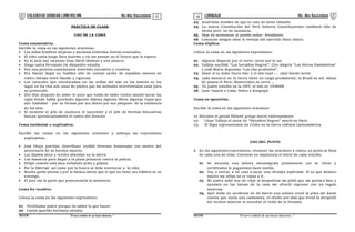 COLEGIODE CIENCIAS LORD KELVIN 5to Año Secundaria LENGUAJE 5to Año Secundaria
S5LE31B “El nuevosímbolo de una buena educación...” S5LE31B “El nuevo símbolo de una buena educación...”
03 04
PRÁCTICA DE CLASE
USO DE LA COMA
Coma enumerativa:
Escribe la coma en las siguientes oraciones:
 Los niños hombres mujeres y ancianos enfermos fueron evacuados.
 El niño canta juega llora duerme y ríe sin pensar en el futuro que le espera.
 En el aula hay carpetas tizas libros láminas y una pizarra.
 Diego canta Fernando ríe Alejandro estudia
 Fue una película emocionante divertido educativa y creativa.
 Era Daniel Zegal un hombre alto de cuerpo ancho de espaldas moreno de
rostro mirada entre blando y rigurosa.
 Los caracoles que encontramos en las orillas del mar en los montes en los
lagos en los ríos son casas de piedra que los animales invertebrados usan para
su protección.
 Dos días después de saber lo poco que había de saber Carlos mandó lacrar las
cajas donde había guardado algunos objetos algunos libros algunas ropas que
aún hablaban - por su formas por sus olores por sus pliegues- de la existencia
de los idos.
 El teniente el jefe de conducta el sacerdote y el jefe de Normas Educativas
buscan apresuradamente el rostro del director.
Coma incidental o explicativa:
Escribe las comas en las siguientes oraciones y subraya las expresiones
explicativas.
 José Olaya patriota chorrillano recibió diversos homenajes con motivo del
aniversario de su heroica muerte.
 Los álamos altos y verdes abundan en la sierra
 Los maestros para llegar a la plaza pelearon contra la policía.
 Felipe cuando está muy enfadado grita y golpea.
 Por la libertad así como por la honra se debe aventurar a la vida.
 Mucha gente piensa o por lo menos siente que el que no tiene sus hábitos es su
enemigo.
 El juez oía la parte que pronunciaría la sentencia.
Coma En vocativo.
Coloca la coma en las siguientes expresiones:
01. Perdónalos padre porque no saben lo que hacen
02. Carlos querido hermano estudia
03. Acuérdate hombre de que tu caso no tiene remedio
04. La nueva Constitución del Perú Señores Constituyentes cambiará sólo de
forma pero no de sustancia.
05. Deje de sermonear al pueblo señor: Presidente
06. Conozcan amigos míos la ventaja del ejercicio físico diario.
Coma elíptica:
Coloca la coma en las siguientes expresiones:
01. Algunos llegaron por el norte: otros por el sur
02. Vallejo escribió “Los heraldos Negros”: Ciro Alegría “Los Perros Hambientos”
y José María Arguedas “Los ríos profunfos”.
03. Amor si tu dolor fuera mío: y el mío tuyo .... ¡Qué bonito sería!
04. cada monarca en la tierra tiene un rasgo prominente; el Brasil su sol; minas
de planta el Perú; Montevideo su cerro ...
05. Tu padre estudio en la UNT; el mío en UNMSM.
06. Juan viajará a Lima; Pedro a Arequipa.
Coma en aposición.
Escribe la coma en las siguientes oraciones:
01.Sócrates el genial filósofo griego murió valerosamente
02. César Vallejo el autor de “Heraldos Negros” murió en París
03. El Papa representante de Cristo en la tierra visitará Latinoamérica
USO DEL PUNTO
I. En las siguientes expresiones, reconoce las oraciones y coloca un punto al final
de cada una de ellas. Conviene en mayúscula el inicio de cada oración.
01. Se necesita una señora mecanógrafa presentarse con su título y
certificados le pagaremos buen sueldo.
02. Voy a entrar a mi casa a sacar una chompa espérame. Si es que demoro
mucho me silbas no te vayas a ir.
03. Mi padre salió hoy de viaje al despedirse me pidió que me portara bien y
ayudara en las tareas de la casa me ofreció regresar con un regalo
sorpresa.
04. Ayer hubo un accidente en mi barrio una señora cruzó la pista sin darse
cuenta que venía una camioneta, el chofer por más que frenó la atropelló
los vecinos salieron al escuchar el ruido de la frenada.
 