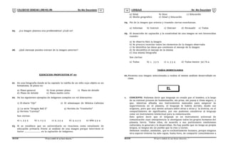COLEGIODE CIENCIAS LORD KELVIN 5to Año Secundaria LENGUAJE 5to Año Secundaria
S5LE31B “El nuevosímbolo de una buena educación...” S5LE31B “El nuevo símbolo de una buena educación...”
03 04
EL
LENGUAJE
05. ¿La imagen plantea una problemática? ¿Cuál es?
06. ¿Qué mensaje puedes extraer de la imagen anterior?
EJERCICIOS PROPUESTOS N° 03
01. En una fotografía donde se ha captado la rodilla de un niño cuyo objeto es un
hematoma. El plano es:
a) Plano general b) Gran primer plano c) Plano de detalle
d) Plano de detalle e) Plano medio corto
02. De los siguientes ejemplos de imágenes cumplen un rol distractivo:
1) El diario “Ojo” 2) El almanaque de Mónica Cabrejos
3) La serie “Dragón Ball Z” 4) Revista de “Condorito”
5) Revista “Caretas”
Son ciertas:
a) 1, 3 y 5 b) 1, 2 y 3 c) 2, 3 y 4 d) 3, 4 y 5 e) Sólo 3 y 4
03. Si se establece que un universitario no reacciona como estudiante de
educación primaria frente al análisis de una imagen porque interviene el
factor ...................... en la captación de imágenes.
a) Edad b) Sexo c) Educación
d) Medio geográfico e) Edad y Educación
04. Fin de la imagen que orienta y trasmite ciertas enseñanzas.
a) Informar b) Instruir c) Distraer d) Persuadir e) Todas
05. El desarrollo de captación y la creatividad de una imagen se ven favorecidas
cuando:
a) Se observa bien la imagen
b) Se procura recordar todos los elementos de la imagen observada
c) Se identifica las ideas que contienen el menaje de la imagen
d) Se decodifica el menaje de la misma
e) Una misma fotografía
Son ciertas:
a) Todas b) 1, 3 y 5 c) 2, 3 y 4 d) Todas menos 5e) N.a.
TAREA DOMICILIARIA
01.Presenta una imagen seleccionada y realiza el mismo análisis desarrollado en
clase.
1. CONCEPTO. Podemos decir que lenguaje es creado por el hombre, a lo largo
de su extenso proceso de hominización, sin prisa, sin pausa a ritmo seguro, y
que, mientras afinaba sus instrumentos manuales para asegurar su
supervivencia en el planeta, el lenguaje le habría servido, desde sus
orígenes, para que una mente actuara sobre otras u otras y la inversa, en el
compartimiento de significados; por eso podemos considerar al lenguaje
como un instrumento intelectual para la comunicación.
Esto quiere decir que el lenguaje es un instrumento universal de
comunicación cuya omnipotencia la atestiguan todos los grupos humanos del
planeta tierra. Todos ellos, de acuerdo a sus particulares condiciones
culturales, lo generan y lo desarrollan. No hay pueblo que no tenga su propia
lengua, ni lengua sin un pueblo que la cree y recree.
Debemos resaltar, asimismo, que es exclusivamente humano, porque ninguna
otra especie viviente ha sido capaz, hasta hora, de compartir conocimientos a
 