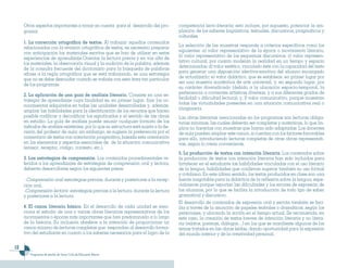 Otros aspectos importantes a tomar en cuenta para el desarrollo del pro-        competencia lecto-literaria; esto incluye, por supuesto, potenciar la am-
     grama:                                                                          pliación de los saberes lingüísticos, textuales, discursivos, pragmáticos y
                                                                                     culturales.
     1. La corrección ortográfica de textos. Al trabajar aquellos contenidos
     relacionados con la revisión ortográfica de textos, es necesario preparar       La selección de las muestras responde a criterios específicos como los
     con anticipación los materiales escritos que se han de utilizar en estas        siguientes: a) valor representativo de la época o movimiento literario,
     experiencias de aprendizaje.Orientar la lectura previa y en voz alta de         b) valor representativo de los esquemas discursivos; c) valor represen-
     los materiales, la observación visual y la audición de la palabra, además       tativo cultural, por cuanto modelan la realidad en un tiempo y espacio
     de la consulta frecuente del diccionario para la búsqueda de palabras           determinados; d) valor estético, vinculado éste con la capacidad del texto
     afines a la regla ortográfica que se está trabajando, es una estrategia         para generar una disposición afectiva-emotiva del alumno encargado
     que no se debe descuidar cuando se trabaje con esta área tan particular         de actualizarlo; e) valor didáctico, que se establece, en primer lugar por
     de los programas.                                                               ser una muestra aunténtica de arte universal, y, en segundo lugar, por
                                                                                     su carácter diversificado (debido a la ubicación espacio-temporal, la
     2. La aplicación de una guía de análisis literario. Consiste en una es-         pertenencia a corrientes artísticas diversas, y a sus diferentes grados de
     trategia de aprendizaje cuya finalidad es, en primer lugar, fijar los co-       facilidad o dificultad lectura); y, f) valor comunicativo, porque muestran
     nocimientos adquiridos en todas las unidades desarrolladas y, además,           todas las virtualidades presentes en una situación comunicativa real o
     ampliar las habilidades para la identificación de los recursos que hacen        imaginaria.
     posible codificar y decodificar los significados y el sentido de las obras      Las obras literarias mencionadas en los programas son lecturas obliga-
     en estudio. La guía de análisis puede asumir cualquier formato de los           torias mínimas, las cuales deberán ser completas y auténticas, lo que im-
     métodos de análisis existentes, por lo que su estructura está sujeta a la de-   plica no hacerlas con muestras que hayan sido adaptadas. Los docentes
     cisión del profesor de aula; sin embargo, se sugiere la preferencia por el      de aula pueden ampliar este canon, si cuentan con los factores favorables
     comentario de textos con orientación pragmática, basada esta orientación        para ello, introduciendo lecturas completas de otras obras representati-
     en los elementos y aspectos esenciales de de la situación comunicativa          vas, según lo crean conveniente.
     (emisor, receptor, código, contexto, etc.).
                                                                                     5. La producción de textos con intención literaria. Los contenidos sobre
     3. Las estrategias de comprensión. Los contenidos procedimentales re-           la producción de textos con intención literaria han sido incluidos para
     feridos a los aprendizajes de estrategias de comprensión oral y lectora,        fortalecer en el estudiante las habilidades vinculadas con el uso literario
     deberán desarrollarse según los siguientes pasos:                               de la lengua, habilidades que conllevan superar también su uso formal
                                                                                     y cotidiano. En este último sentido, los textos producidos en clase son una
     - Comprensión oral: estrategias previas, durante y posteriores a la recep-      fuente inagotable para la didáctica de la reflexión sobre la lengua, espe-
     ción oral.                                                                      cialmente porque reportan las dificultades y los errores de expresión de
     -Comprensión lectora: estrategias previas a la lectura, durante la lectura      los alumnos, por lo que se facilita la introducción de todo tipo de saber
     y posteriores a la lectura.                                                     gramatical y discursivo.
                                                                                     El desarrollo de contenidos de expresión oral y escrita también se faci-
     4. El canon literario básico. En el desarrollo de cada unidad se men-           lita a través de la asunción de papeles teatrales o dramáticos, según los
     ciona el estudio de una o varias obras literarias representativas de los        personajes, y ubicando la acción en el tiempo actual. Se recomienda, en
     movimientos o épocas más importantes que han predominado a lo largo             este caso, la creación de textos breves de intención literaria y no litera-
     de la historia. Su inclusión obedece a la intención de proporcionar un          ria (relatos, poemas, diálogos…) en los que se manifieste algunos de los
     canon mínimo de lecturas completas que respondan al desarrollo forma-           temas tratados en las obras leídas, dando oportunidad para la expresión
     tivo del estudiante en cuanto a los saberes necesarios para el logro de la      del mundo interior y de la creatividad personal.

12
        Programas de estudio de Tercer Ciclo de Educación Básica
 