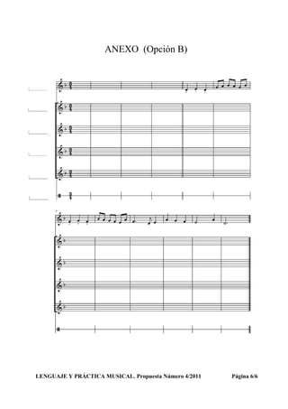 ANEXO (Opción B)
LENGUAJE Y PRÁCTICA MUSICAL. Propuesta Número 4/2011 Página 6/6
 