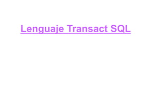 Lenguaje transact-sql | PPTX