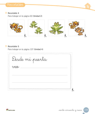 Recortable 4
Para trabajar en la página 60 (Unidad 2)
Recortable 5
Para trabajar en la página 137 (Unidad 4)
D_esde mi _puerta
veo
Recortables
159_ciento _cincuenta y nueve
 