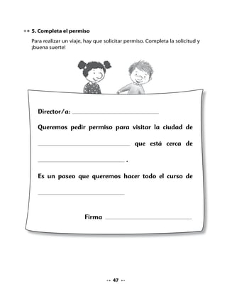 •   Dibuja otras cosas que a ti te gustaría llevar al paseo y escribe cómo
    se llaman.




                      Mi Bitácora de Aprendizaje


                  ¿Qué aprendí
                   en la clase
                    de hoy?




                                    49
 