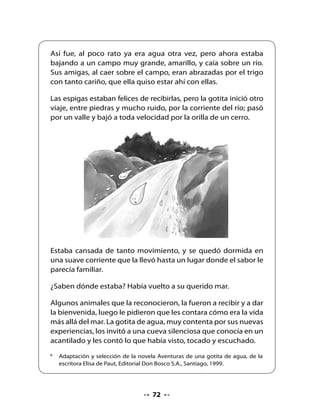 CLASE
                                   6

1. Recordando el cuento

•   Completa los siguientes cuadros copiando del pizarrón.



                                                ¿En qué lugar
                                                estuvo primero
                                                la gotita de agua?




                                                ¿Hacia dónde
                                                subió un día la
                                                gotita de agua?




                                                ¿Dónde cayó
                                                cuando hizo
                                                mucho frío?




                                                Finalmente,
                                                ¿adónde volvió la
                                                gotita de agua?




                                  74
 