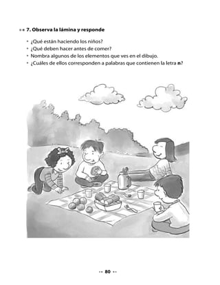 Mi Bitácora de Aprendizaje



          ¿Con qué letra
    empieza el país de la señora
         que conocimos?




H
Tarea   Busca en un diario o revista tres palabras que contengan
        la letra n.




                              82
 