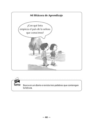 2. Lee y une

•   Lee las siguientes oraciones y traza una línea con el dibujo que
    corresponda.




1. La luna ilumina el nido
   de palomas.




2. Nena está en las nubes.




3. Los delfines saltan.




4. En Noruega y Chile
   hay salmones.




                                 84
 