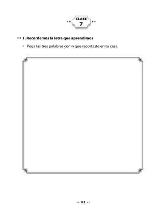3. Inventa una oración

•   Observa el dibujo que está en el cuadro e inventa una oración.
•   Escríbela en las líneas.




                                   85
 