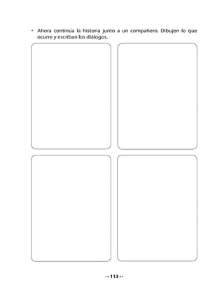 6. Revisa

•    Revisa en parejas lo que escribieron en cada cuadro. Si descubren
     algún error, lo corrigen después de mirar esta pauta de evaluación.

                      Pauta de evaluación                    Sí     No
    Escribí con mayúscula al comienzo de cada diálogo.

    Respeté el inicio de la historia, el desarrollo y fin.

    Incorporé a los personajes en el resto de la historia.

    Escribí con letra clara.

    Escribí correctamente las palabras con ga, gue, gui,
    go y gu.

    Respeté la opinión de mi compañero(a).

    Cumplí con mi trabajo.

•    Si tienes Internet en la escuela, busca información sobre animales en
     los siguientes sitios:
     http://www.arturosoria.com/botánica
     http://www.animalplanet.com




                                        114
 