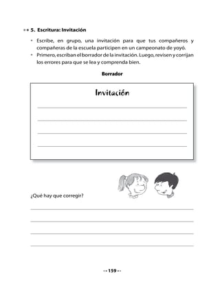 Texto definitivo


                              Invitación




•	   Lean	sus	invitaciones	y	envíenlas	a	sus	compañeros	de	la	escuela.



Para la casa:

     H
     Tarea      Realiza	un	campeonato	de	yoyó	con	tu	familia.




                                   160
 