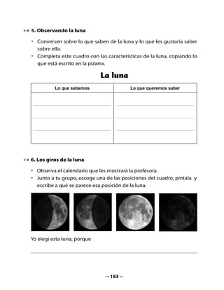 7. Aprendamos un poema

•   Escucha la lectura de un poema sobre la luna.
•   Léanlo y traten de memorizarlo.


                       Para subir a la luna
                              Antonio García (español)

    En un trozo de papel,
    con un simple lapicero,
    yo tracé una escalerita,
    tachonada de luceros.

    Hermosas estrellas de oro,
    de plata no había ninguna,
    yo quería una escalera,
    para subir a la luna.

    Para subir a la luna,
    y secarle sus ojitos,
    no me valen los luceros,
    como humildes peldañitos.

    Estrellitas y luceros,
    pintados con mucho amor,
    ¡quiero subir a la luna
    y llenarla de color!




                                       184
 