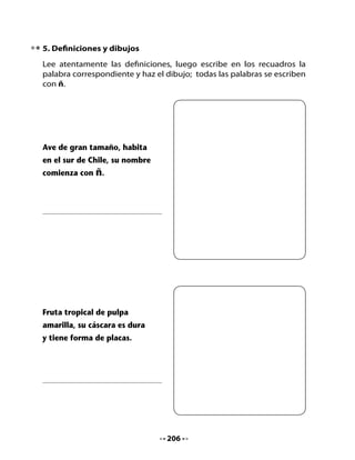 Instrumento que se utiliza
para pescar.




Estación del año en la cual
los árboles pierden sus hojas.




                                 207
 