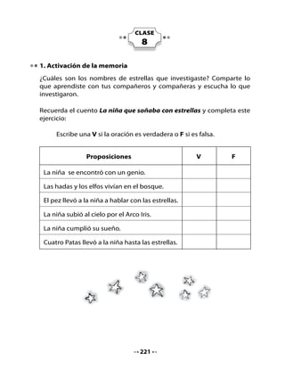 2. Lectura compartida
¡Vamos a leer!


       Un niño extraterrestre muy especial
                                         Ñele-ñele vagaba siempre
                                          por el bosque llorando a
                                          mares, porque todos los
                                          habitantes de su planeta
                                          XÑ10 lo encontraban muy
                                          feo y lo rechazaban. Él era
                                          un niño que había nacido
                                          con dos ojos, dos piernas,
                                          dos brazos, una boca, una
                                          nariz, pero todos, todos los
  habitantes de su planeta tenían el doble de las partes del cuerpo.
  Es decir, tenían cuatro ojos, cuatro piernas, cuatro brazos, etc.

  Un día, vio descender una nave espacial que venía del planeta
  Tierra. Cuál no sería la sorpresa de Ñele-ñele cuando bajaron varias
  personas que tenían, igual que él, dos ojos, dos piernas, etc. Su
  sorpresa se convirtió en una gran felicidad cuando escuchó que
  decían: -Mira, encontramos un niño terrícola. ¡Qué hermoso es!...




                                 222
 