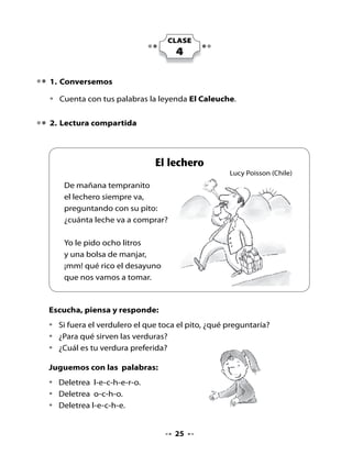 . Descubre las frases escondidas

•   Lee y forma frases siguiendo el ejemplo.
•   Escribe las frases en la línea caligráfica.



        La                       chaleco            rica


       Los                       lechero            rojo


       Un                      chirimoya          cochinos


        El                      chanchos          amable




                                     2
 