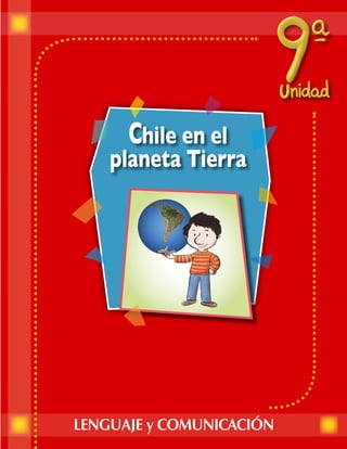 Chile en el
    planeta Tierra




LENGUAJE y COMUNICACIÓN
             
 
