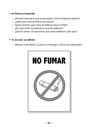 •   Creen un afiche que llame a proteger a las ballenas.




•   Revisen su afiche, pidan ayuda a su profesora y corrijan si hay errores
    de escritura.


                                    93
 