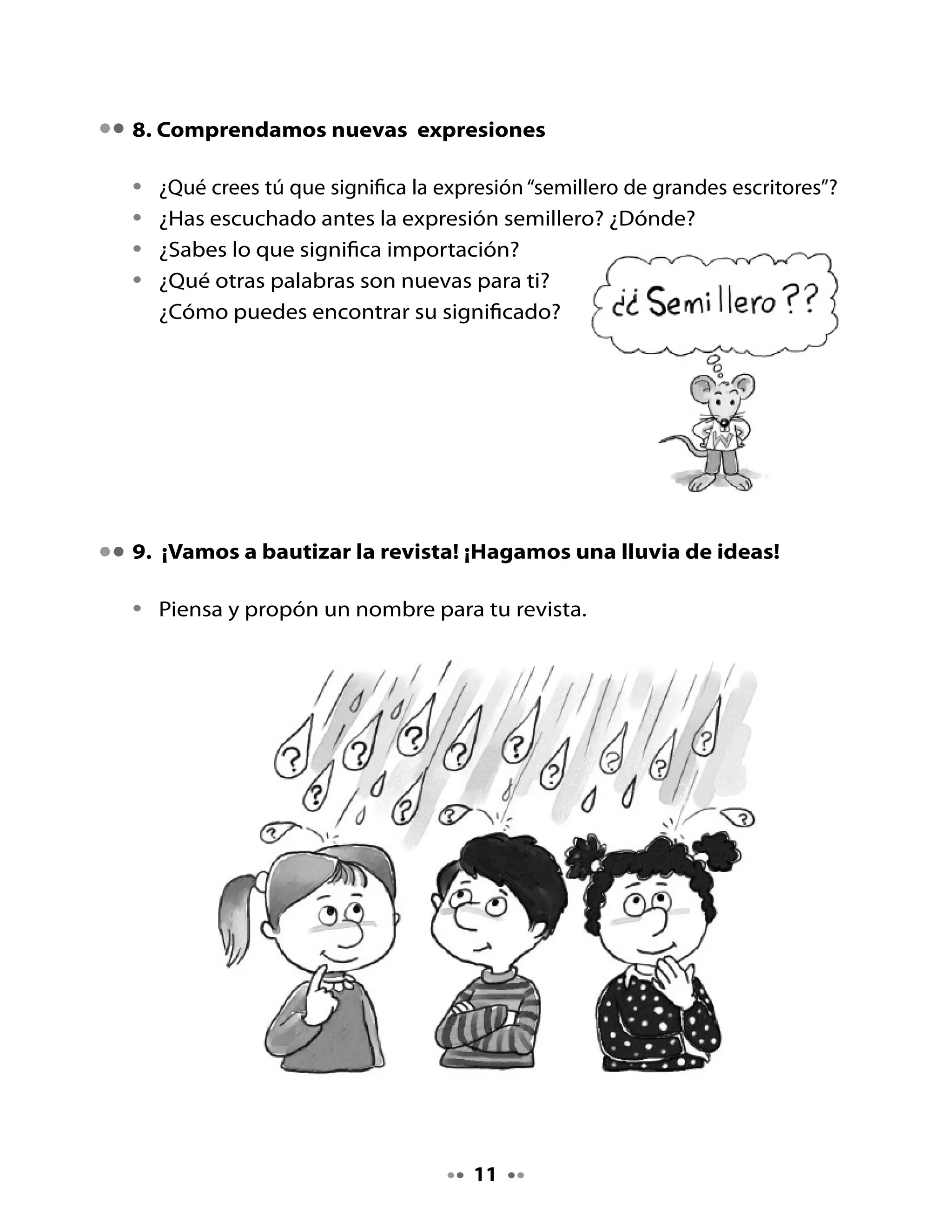 Mi Bitácora de aprendizaje


 Lo que más me gustó de esta clase fue:



 Quiero aprender a:




  H      •   Pregunta a tus padres, abuelos u otros familiares si leían
 Tarea       revistas cuando eran niños.
         •   Anota en tu cuaderno el nombre de las revistas que ellos
             leían o conocían y lo que más les gustaba leer.




                                  
 